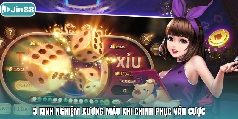 3 kinh nghiệm xương máu khi chinh phục ván cược