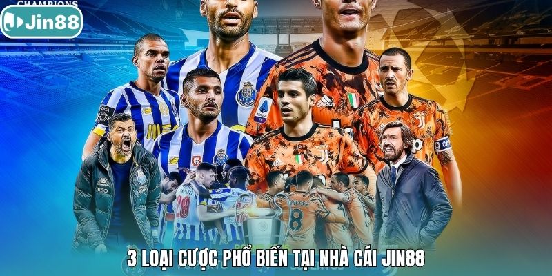 3 loại cược phổ biến tại nhà cái Jin88