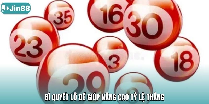 Bí quyết lô đề giúp nâng cao tỷ lệ thắng.