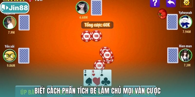 Biết cách phân tích để làm chủ mọi ván cược