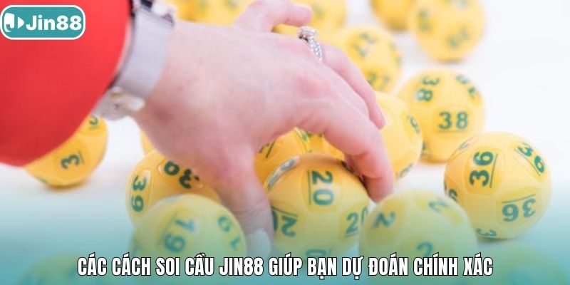 Các cách soi cầu Jin88 giúp bạn dự đoán chính xác