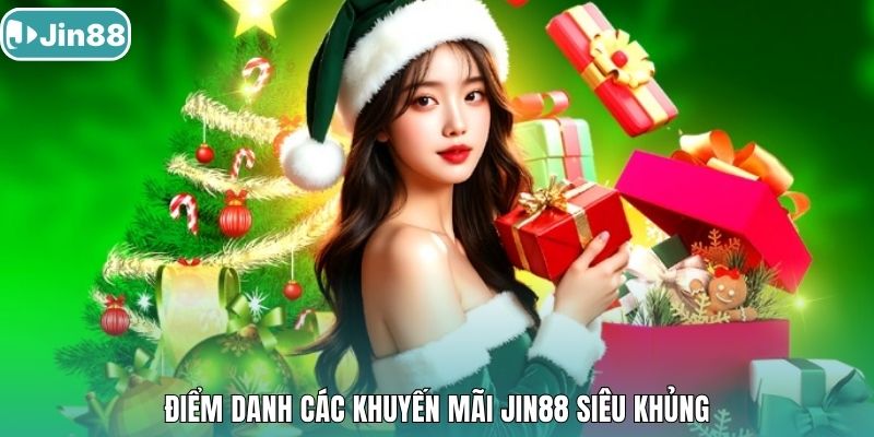 Điểm danh các khuyến mãi Jin88 siêu khủng