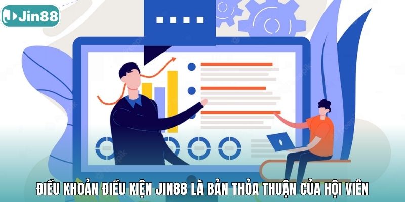 Điều khoản điều kiện Jin88 là bản thỏa thuận của hội viên