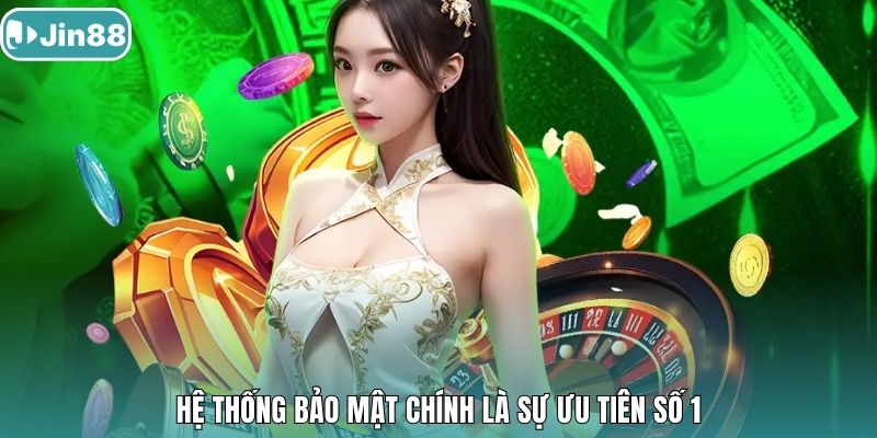 Hệ thống bảo mật chính là sự ưu tiên số 1