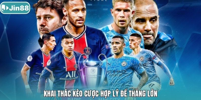 Khai thác kèo cược hợp lý để thắng lớn