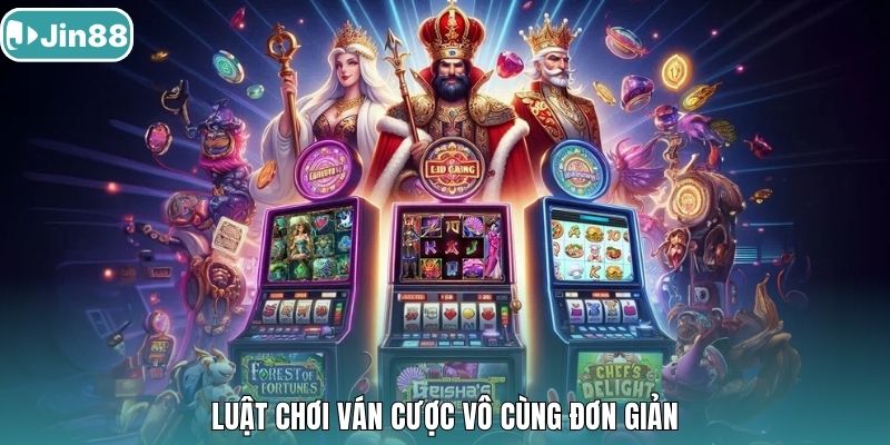 Luật chơi ván cược vô cùng đơn giản
