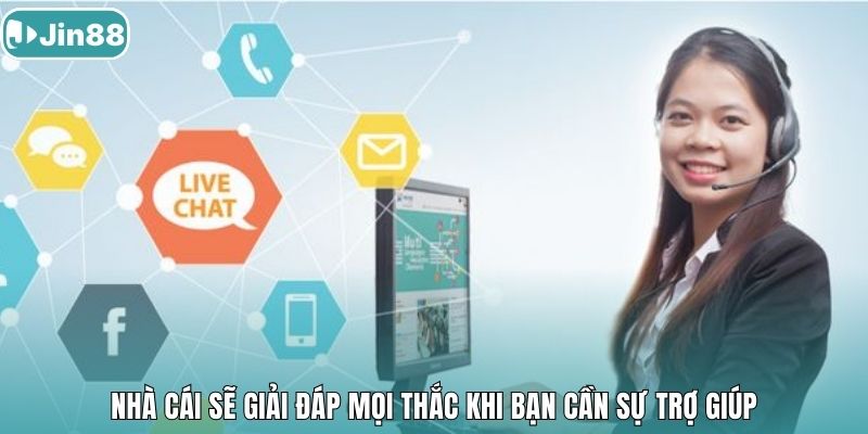 Nhà cái sẽ giải đáp mọi thắc khi bạn cần sự trợ giúp