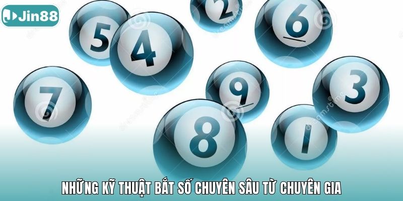 Những kỹ thuật bắt số chuyên sâu từ chuyên gia.